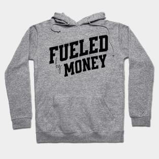 Fueled by Money Hoodie